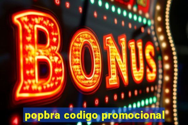 popbra codigo promocional